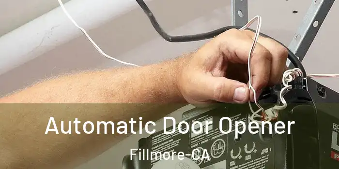  Automatic Door Opener Fillmore-CA