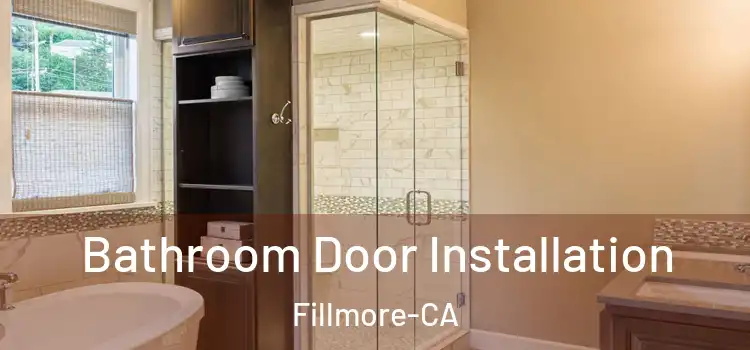  Bathroom Door Installation Fillmore-CA