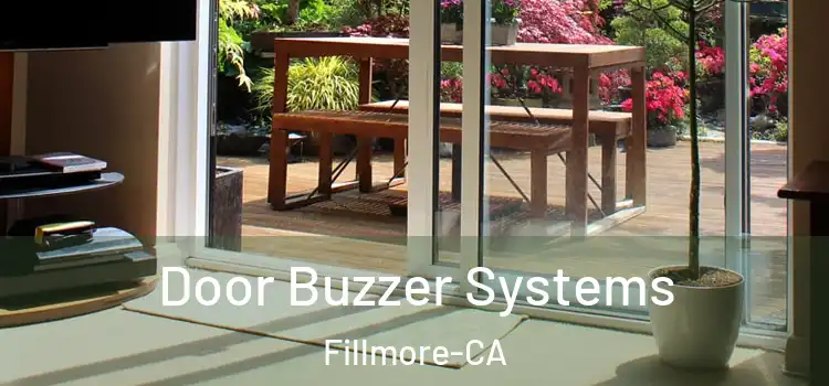  Door Buzzer Systems Fillmore-CA