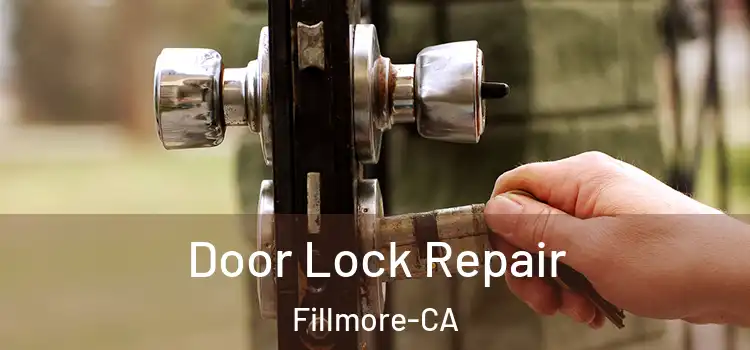  Door Lock Repair Fillmore-CA