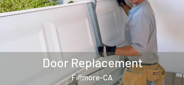  Door Replacement Fillmore-CA
