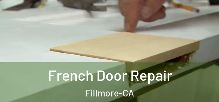  French Door Repair Fillmore-CA
